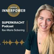 Podcast Superkracht - Ilse-Marie Sobering - House of InnerPower & RadiantPeace Methode