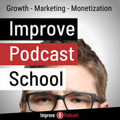 Podcast Improve Podcast School - Podcasting Growth, Marketing and Monetization Tips