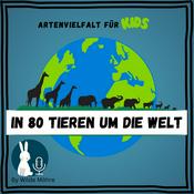 Podcast In 80 Tieren um die Welt - Artenvielfalt für Kids