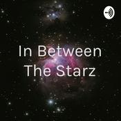 Podcast In Between The Starz
