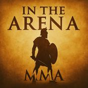 Podcast In the Arena MMA: Weekly UFC Previews and Predictions