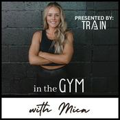 Podcast In the Gym with Mica