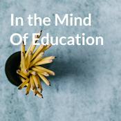Podcast In the Mind Of Education