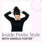 Podcast Inside Petite Style with Angela Foster