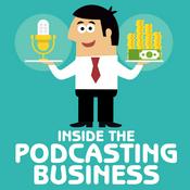 Podcast Inside the Podcasting Business