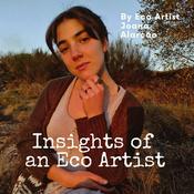Podcast Insights of an Eco Artist
