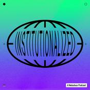 Podcast Institutionalized