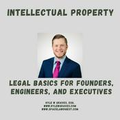 Podcast Intellectual Property: Legal Basics for Founders, Engineers, and Executives