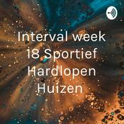 Podcast Interval week 18 Sportief Hardlopen Huizen