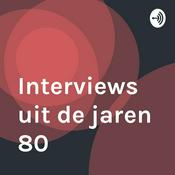 Podcast Interviews uit de jaren 80