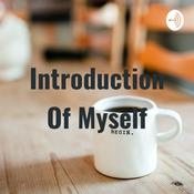 Podcast Introduction Of Myself