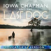 Podcast Iowa Chapman and the Last Dog - Educator's Version