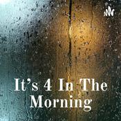 Podcast It’s 4 In The Morning