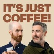 Podcast IT’S JUST COFFEE!