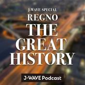 Podcast J-WAVE SPECIAL REGNO THE GREAT HISTORY