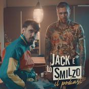 Podcast Jack e Lo Smilzo - Il Podcast