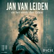 Podcast Jan van Leiden en het einde der tijden