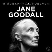 Podcast Jane Goodall Biography Forever