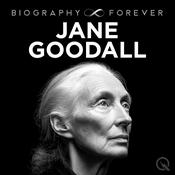 Podcast Jane Goodall Biography Forever