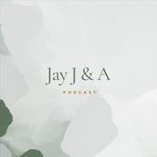 Podcast Jay, J & A Podcast