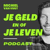 Podcast Je Geld en/of Je Leven met Michiel van Vugt