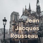 Podcast Jean Jacques Rousseau