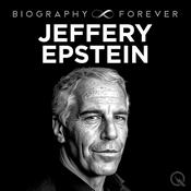 Podcast Jeffery Epstein Biography Forever