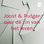 Podcast Joost & Rutger over de zin van het leven