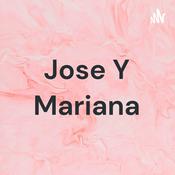 Podcast Jose Y Mariana