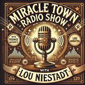 Podcast Miracle Town Radio Show with Lou Niestadt.