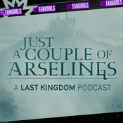 Podcast Just a Couple of Arselings: A Last Kingdom Podcast