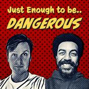 Podcast Just Enough To Be Dangerous