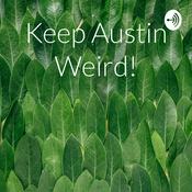 Podcast Keep Austin Weird!