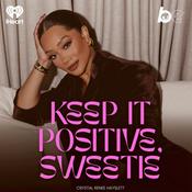 Podcast Keep it Positive, Sweetie