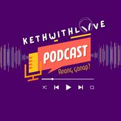 Podcast KethWithLove