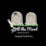 Podcast Kill the Mood Podcast