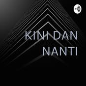 Podcast KINI DAN NANTI