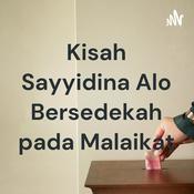 Podcast Kisah Sayyidina Alo Bersedekah pada Malaikat