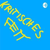 Podcast Kritisches Fett