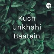 Podcast Kuch Unkhahi Baatein