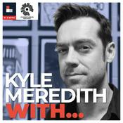 Podcast Kyle Meredith With...