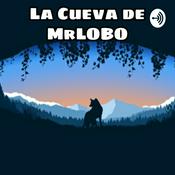 Podcast La Cueva de MrLOBO