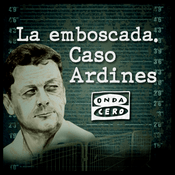 Podcast La emboscada. Caso Ardines