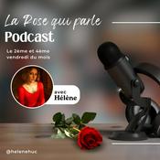 Podcast La Rose Qui Parle