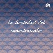 Podcast La Sociedad del conocimiento