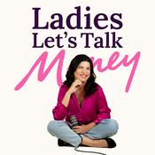Podcast Ladies, Let's Talk Money
