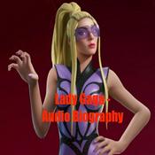 Podcast Lady Gaga - Audio Biography