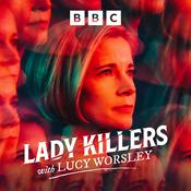 Podcast Lady Killers with Lucy Worsley