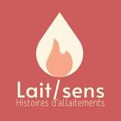 Podcast Lait/sens : Histoires d'allaitements