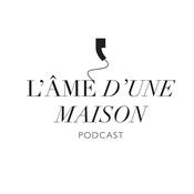 Podcast L'âme d'une maison